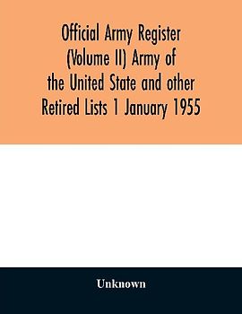 Official army register (Volume II) Army of the United State and other Retired Lists 1 January 1955