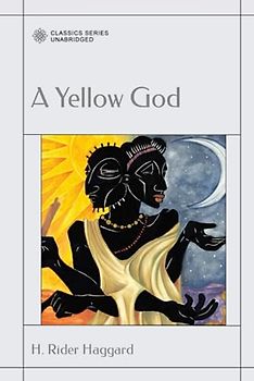 A Yellow God: An Idol of Africa