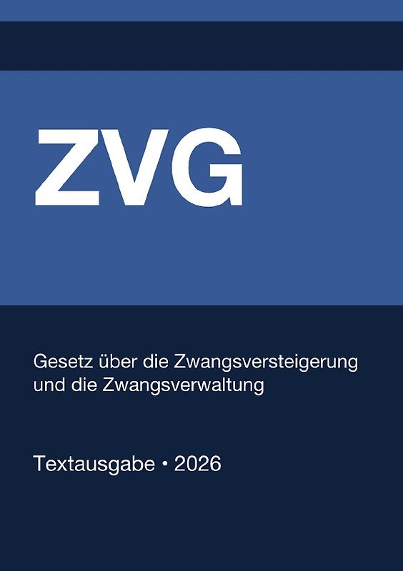 ZVG - Gesetz über die Zwangsversteigerung und die Zwangsverwaltung (Deutschland) 2026