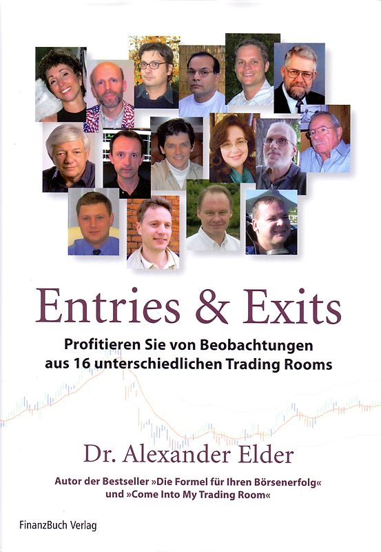 Entries und Exits. Erfolgreiche Strategien von 16 echten Tradern