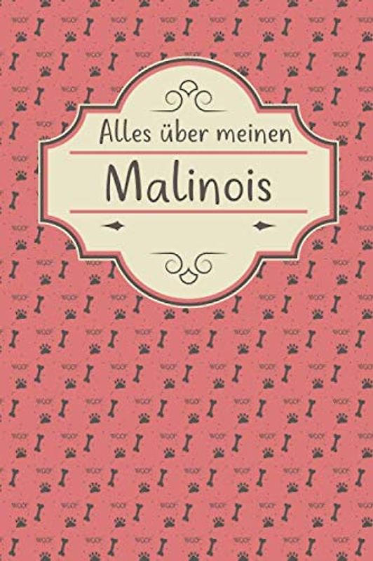 ALLES ÜBER MEINEN MALINOIS: Tolles Buch für alle Informationen über deinen Hund