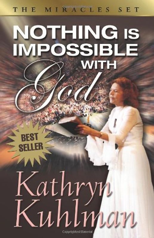 Nothing Is Impossible with God - Kathryn Kuhlman