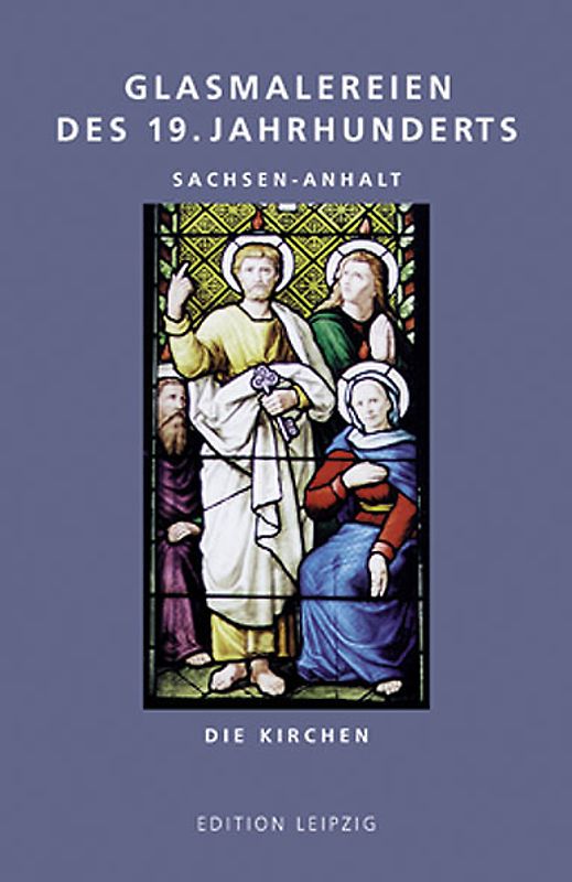Glasmalereien des 19. Jahrhunderts. Sachsen-Anhalt