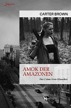 Amok der Amazonen
