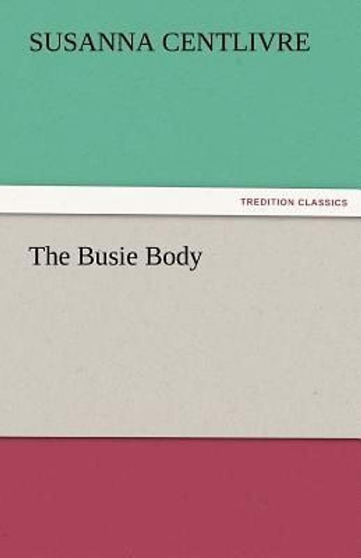 The Busie Body