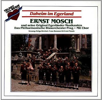 Ernst & Orig.Egerländer Mosch - Daheim im Egerland