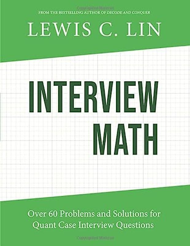 Interview Math: Over 60 Problems and Solutions for Quant Case Interview Questions