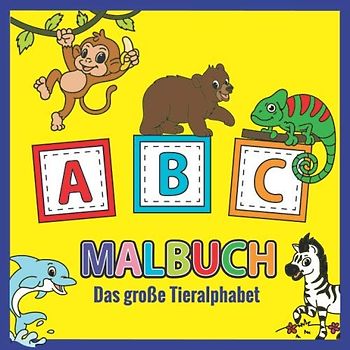 ABC Malbuch - Das große Tieralphabet: Erste Buchstaben Lernen mit dem ABC Kritzelbuch der Tiere | Für Kinder ab 2 Jahre | Perfekt zum Ausmalen und Nachschreiben