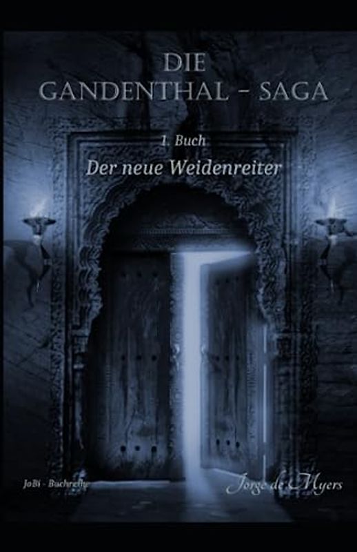 Die Gandenthal - Saga. 1. Buch: Der neue Weidenreiter: Eine fesselnde, geheimnisumwobene Saga voller Abenteuer und Mythen!