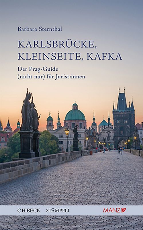 Karlsbrücke, Kleinseite, Kafka Der Prag-Guide (nicht nur) für Jurist:innen