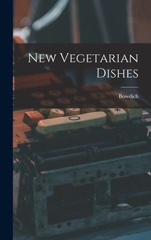 New Vegetarian Dishes