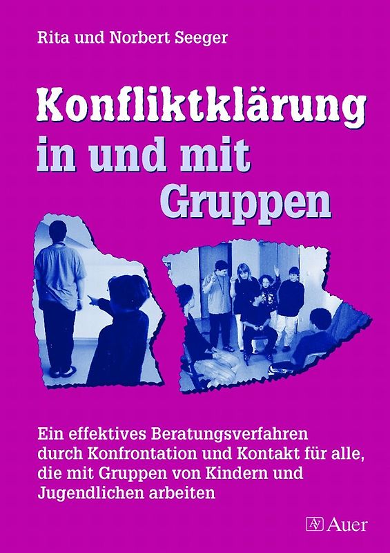 Konfliktklärung in und mit Gruppen. Ein effektives Beratungsverfahren durch Konfrontation und Kontakt