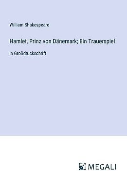 Hamlet, Prinz von Dänemark; Ein Trauerspiel