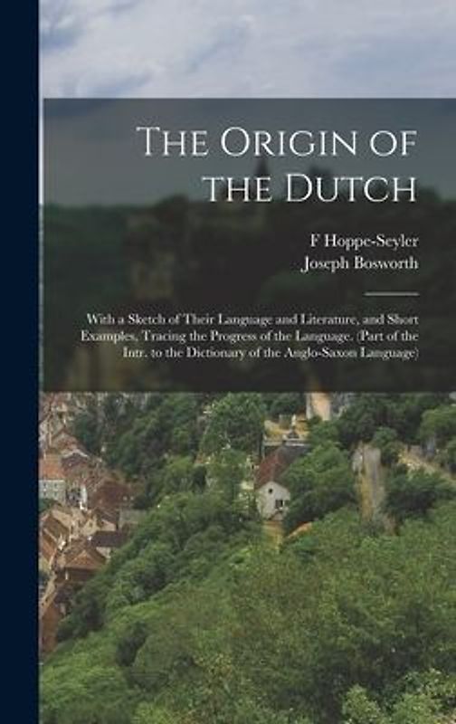 The Origin of the Dutch