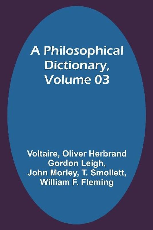 A Philosophical Dictionary, Volume 03
