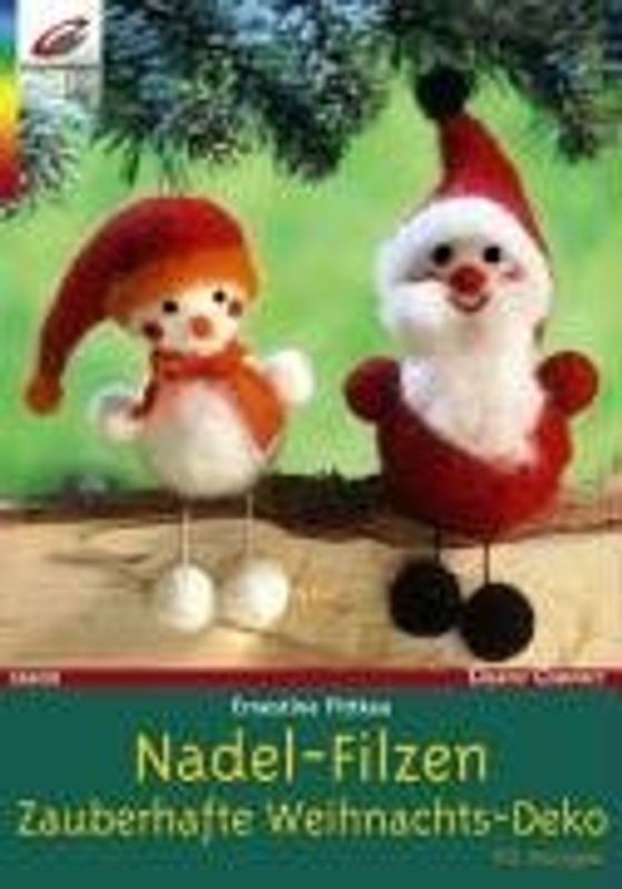 Nadel-Filzen. Zauberhafte Weihnachts-Deko