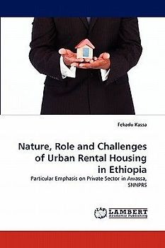 Nature, Role and Challenges of Urban Rental Housing in Ethiopia