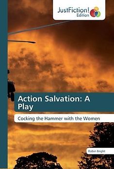 Action Salvation: A Play