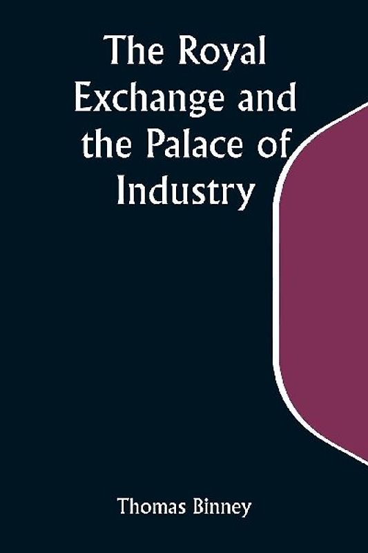 The Royal Exchange and the Palace of Industry; or, The Possible Future of Europe and the World
