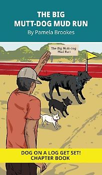 The Big Mutt-Dog Mud Run Chapter Book