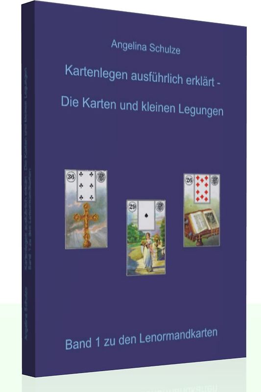 Kartenlegen ausführlich erklärt - Die Karten und kleinen Legungen