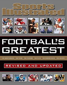 Sports Illustrated Football's Greatest: Revised and Updated: Sports Illustrated's Experts Rank the Top 10 of Everything (Sports Illustrated Greatest)