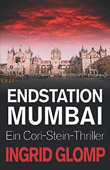 Endstation Mumbai: Ein Cori-Stein-Thriller
