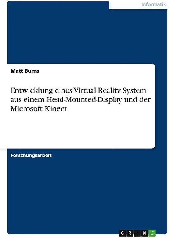 Entwicklung eines Virtual Reality System aus einem Head-Mounted-Display und der Microsoft Kinect