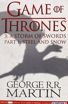 A Song of Ice and Fire: Book 3 - A Storm of Swords -  Part 1: Steel and Snow - George R. R. Martin [Paperback; TV Tie-in Edition]
