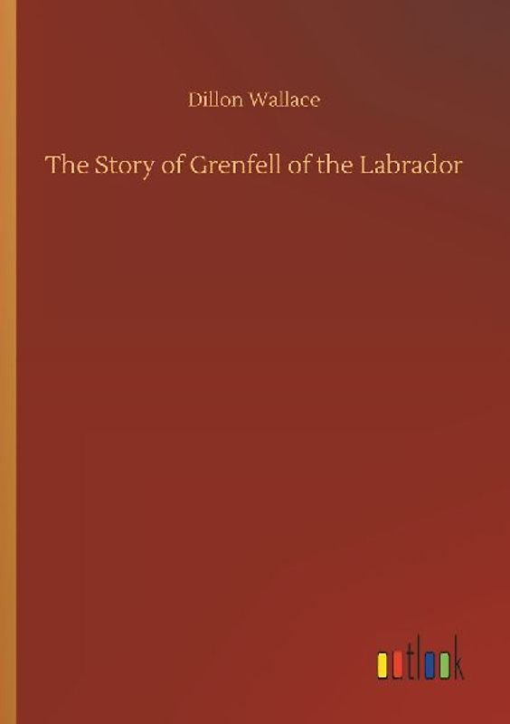 The Story of Grenfell of the Labrador