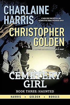 Charlaine Harris Cemetery Girl Book Three: Haunted TPB