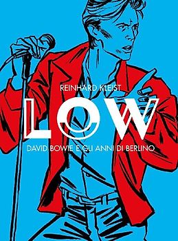 Low. David Bowie e gli anni di Berlino