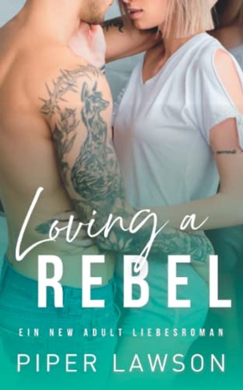 Loving a Rebel: Ein New Adult Liebesroman (Rivals, Band 2)