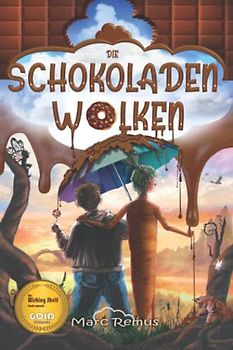 Die Schokoladenwolken: Eine fantastische Reise durch eine Welt voller Schokolade, Süßigkeiten und anderer Leckereien.