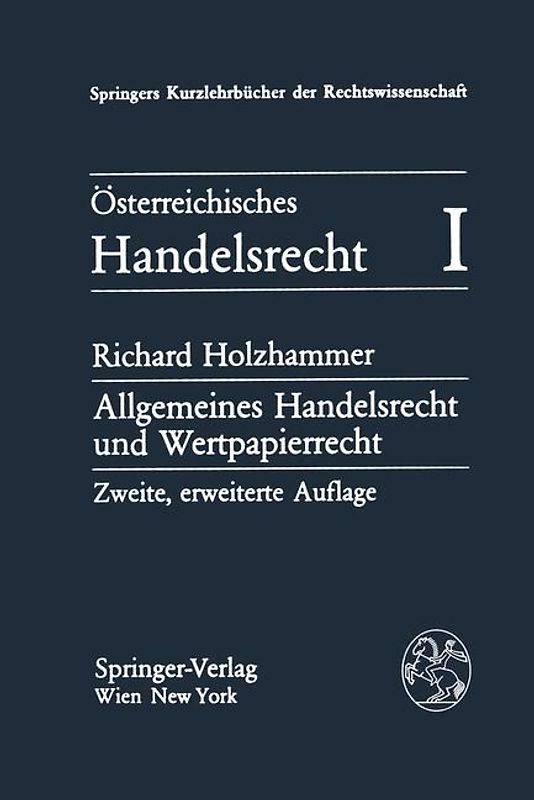 Österreichisches Handelsrecht I. Allgemeines Handelsrecht und Wertpapierrecht