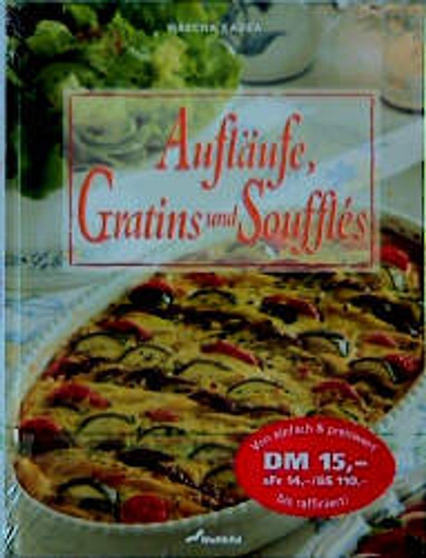 Aufläufe, Gratins und Soufflés