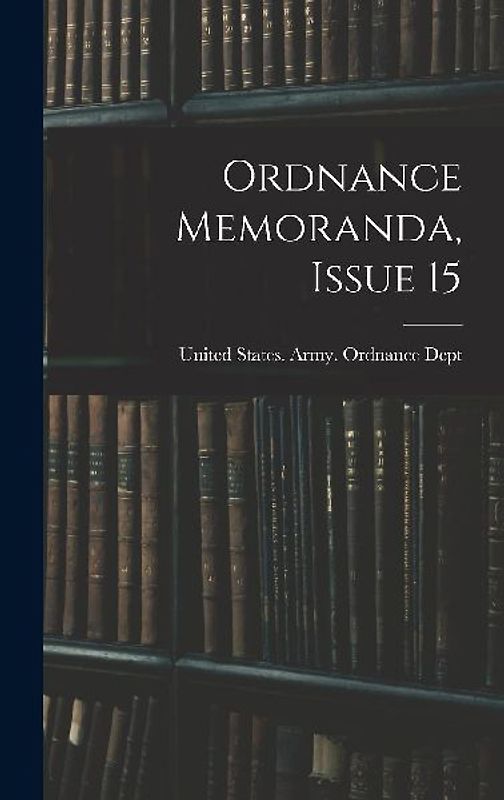 Ordnance Memoranda, Issue 15