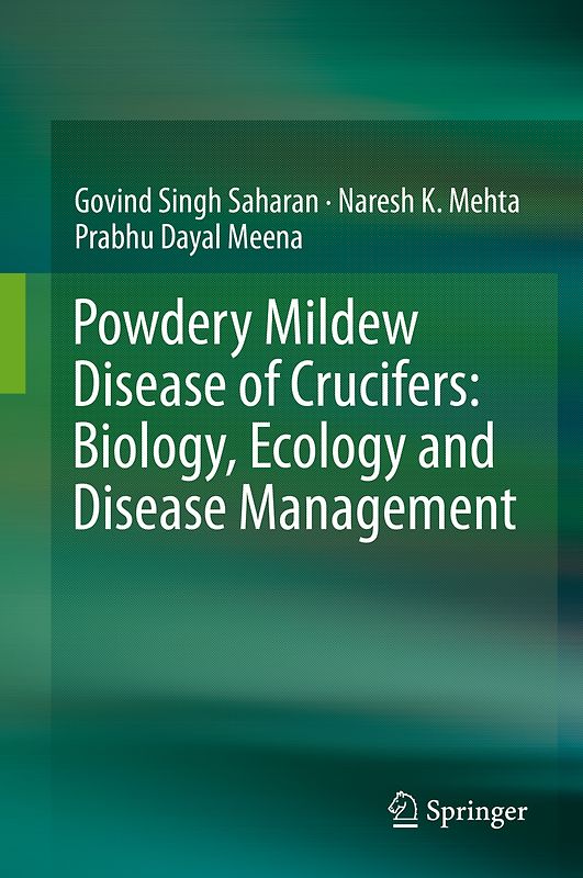 Powdery Mildew Disease of Crucifers: Biology, Ecology and Disease Management