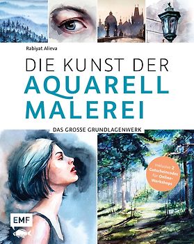 Die Kunst der Aquarellmalerei – das große Watercolor-Grundlagenwerk