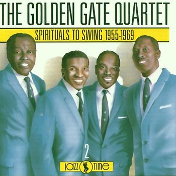 the Golden Gate Quartet - From Spirituals to Swing 1: 1955 - 1969