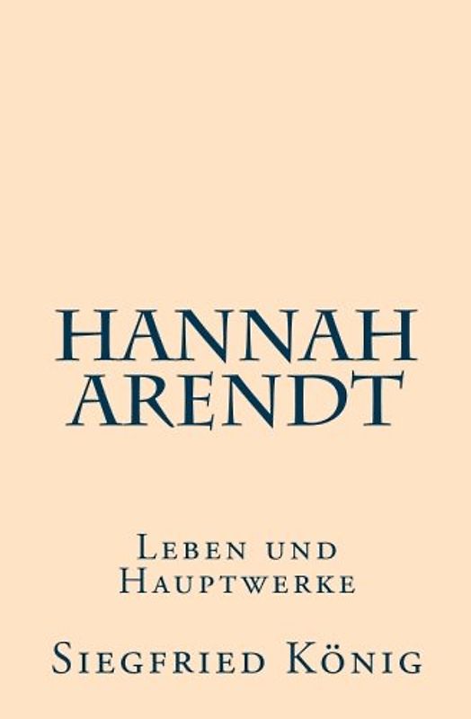 Hannah Arendt: Leben und Hauptwerke