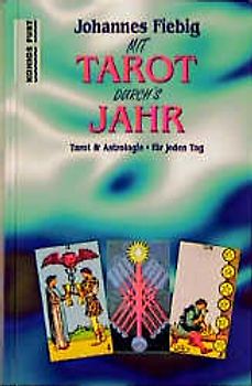 Mit Tarot durch's Jahr. Tarot & Astrologie für jeden Tag