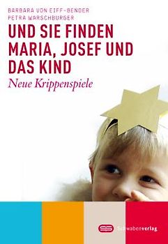 Und sie finden Maria, Josef und das Kind