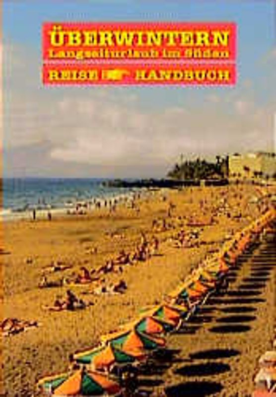 Überwintern. Langzeiturlaub im Süden