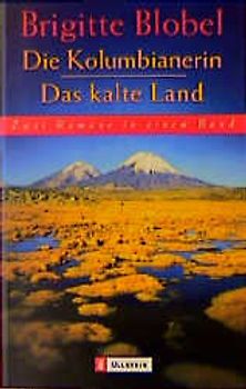 Die Kolumbianerin /Das kalte Land. Zwei Romane in einem Band