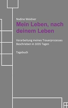 Mein Leben, nach deinem Leben