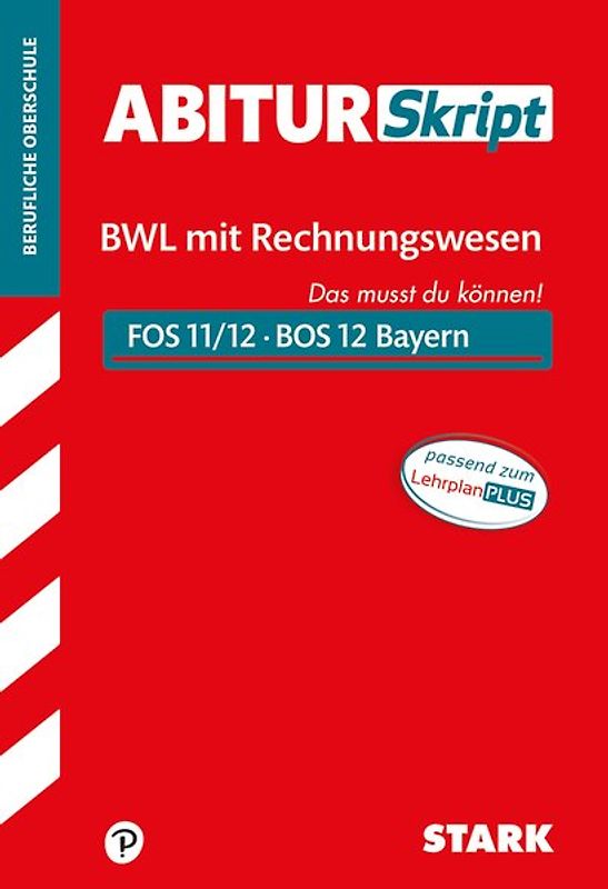 STARK BWL mit Rechnungswesen 12. Klasse - AbiturSkript FOS/BOS Bayern