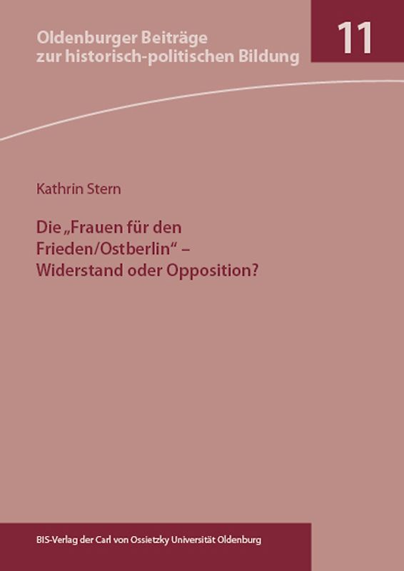 Die "Frauen für den Frieden/Ostberlin'Frauen für den Frieden/Ostberlin" - Widerstand oder Opposition?