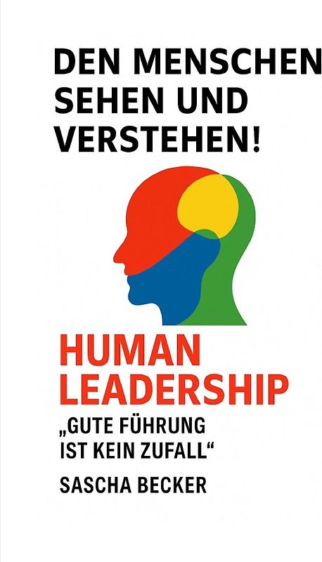 Den Menschen sehen und verstehen! HUMAN LEADERSHIP