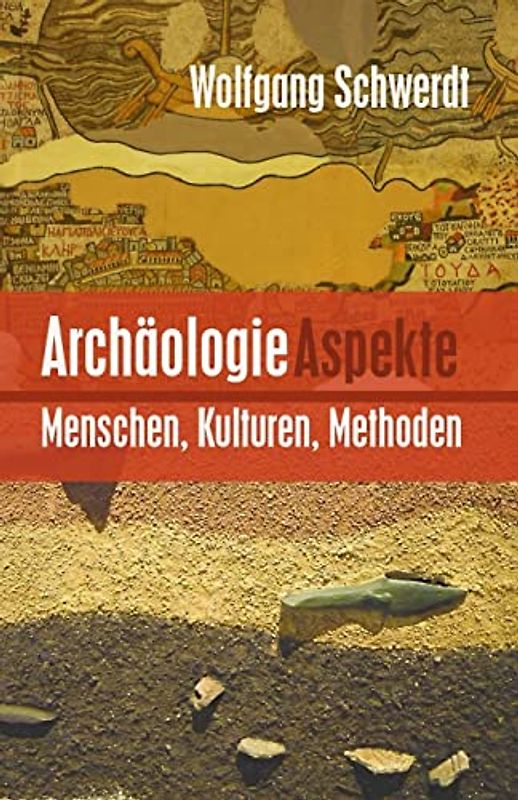 Archäologie Aspekte (Kulturgeschichtliche Aspekte)